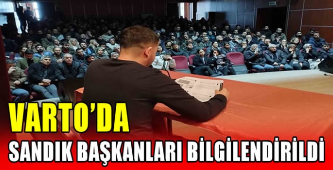 Varto’da sandık başkanları bilgilendirildi