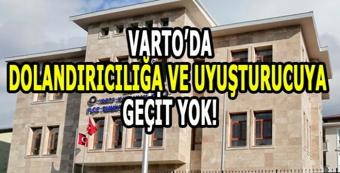 Varto emniyetinden suça geçit yok: Dolandırıcılıktan uyuşturucuya pek çok suç açığa çıkarıldı!