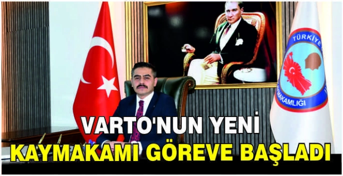 Varto’nun yeni kaymakamı göreve başladı