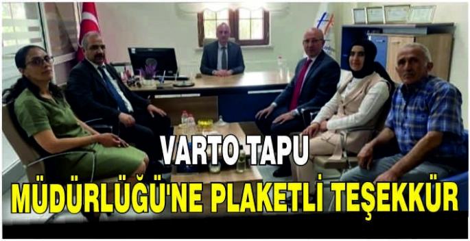 Varto Tapu Müdürlüğü’ne plaketli teşekkür