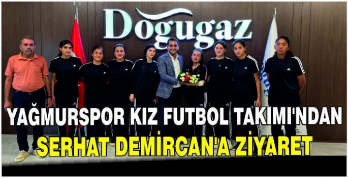 Yağmurspor Kız Futbol Takımı'ndan Serhat Demircan’a ziyaret