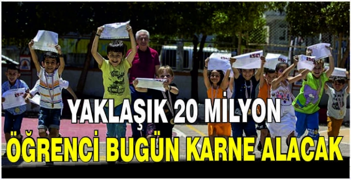 Yaklaşık 20 milyon öğrenci bugün karne alacak