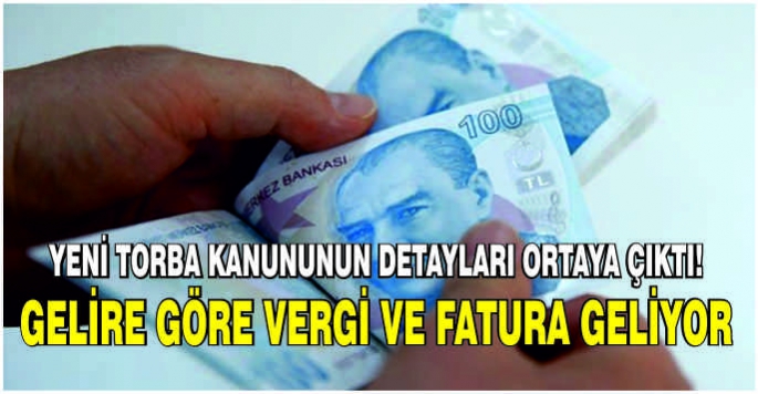 Yeni Torba Kanununun detayları ortaya çıktı! Gelire göre vergi ve fatura geliyor