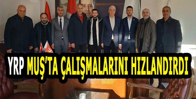 Yeniden Refah Partisi Muş’ta örgütlenme çalışmalarını hızlandırdı: Başkan Yurtlu teşekkür etti!