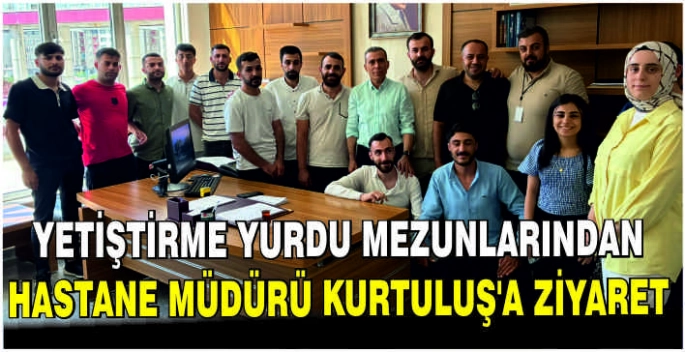 Yetiştirme Yurdu mezunlarından Hastane Müdürü Kurtuluş’a ziyaret