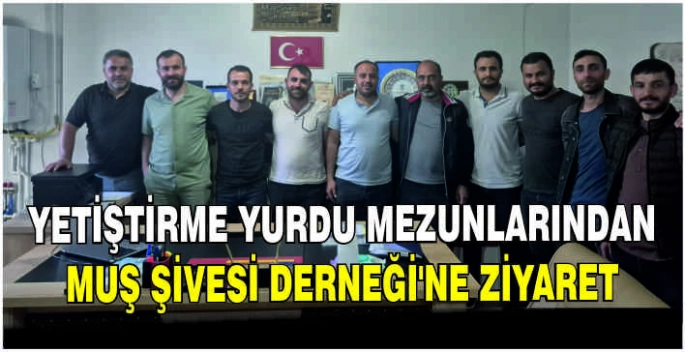Yetiştirme Yurdu Mezunlarından Muş Şivesi Derneği’ne ziyaret
