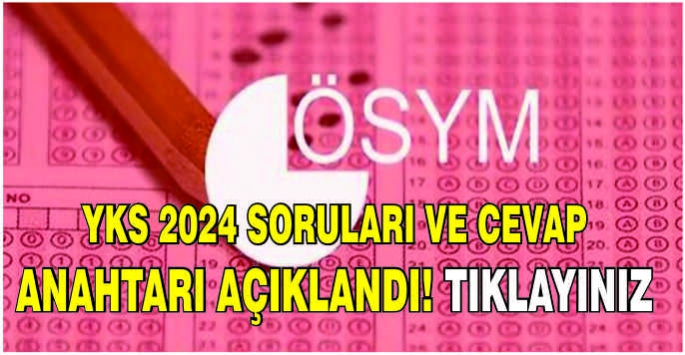 YKS 2024 Soruları ve cevap anahtarı açıklandı! Tıklayınız