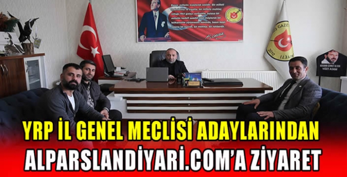 YRP İl Genel Meclisi adaylarından Alparslandiyari.com’a ziyaret