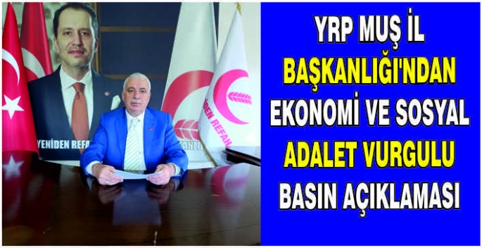 YRP Muş İl Başkanlığı'ndan ekonomi ve sosyal adalet vurgulu basın açıklaması