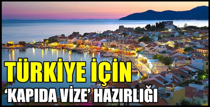 Yunanistan'dan Türkiye için 'kapıda vize' hazırlığı