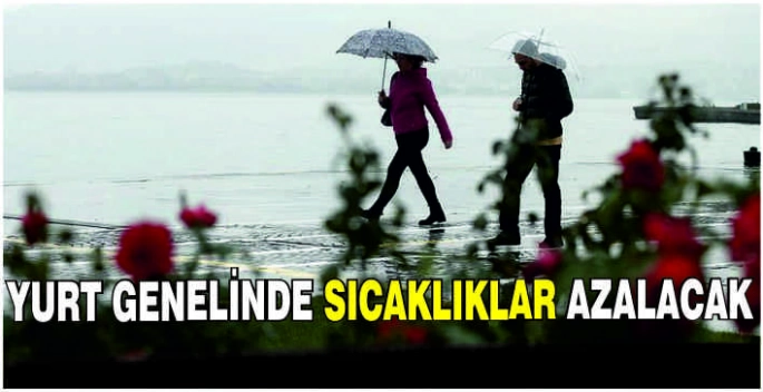 Yurt genelinde sıcaklıklar azalacak