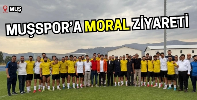 Yusuf Kılıç’tan Muşspor’a Moral Ziyareti